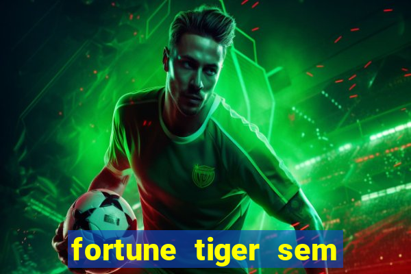 fortune tiger sem deposito minimo